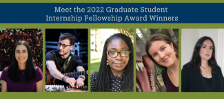 2022 Graduate Student Internship Fellowship Award Winners